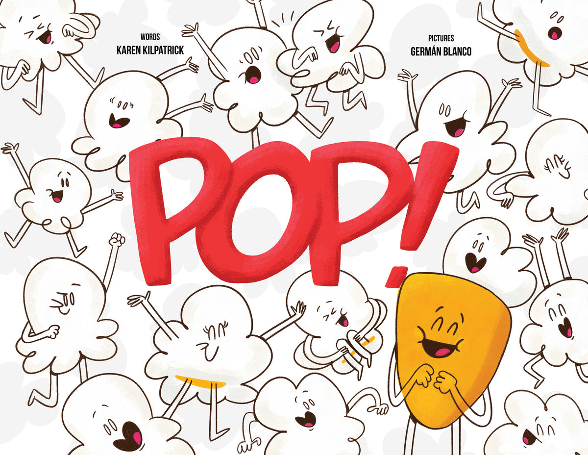 Cover image for Pop!: Otto, the Kernel Who Didn't Pop Kids Self-Acceptance, Self Esteem Book Ages 3+, Illustrated SEL Picture Book To Read Aloud for Storytime ISBN 9781938447235