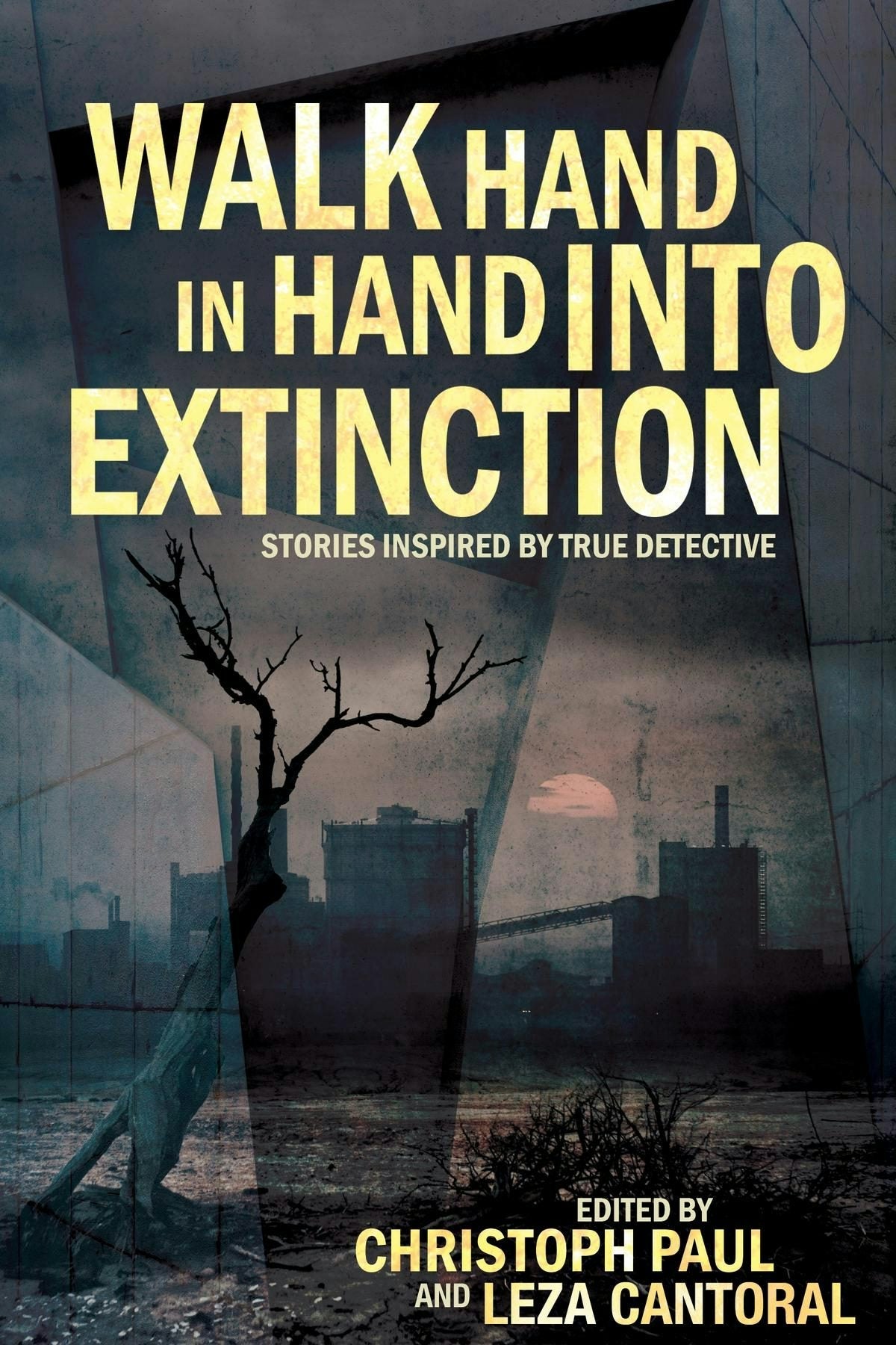 Book cover image for Walk Hand In Hand Into Extinction ISBN: 9781944866013