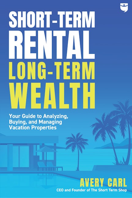 Book cover image for Short-Term Rental, Long-Term Wealth ISBN: 9781947200449