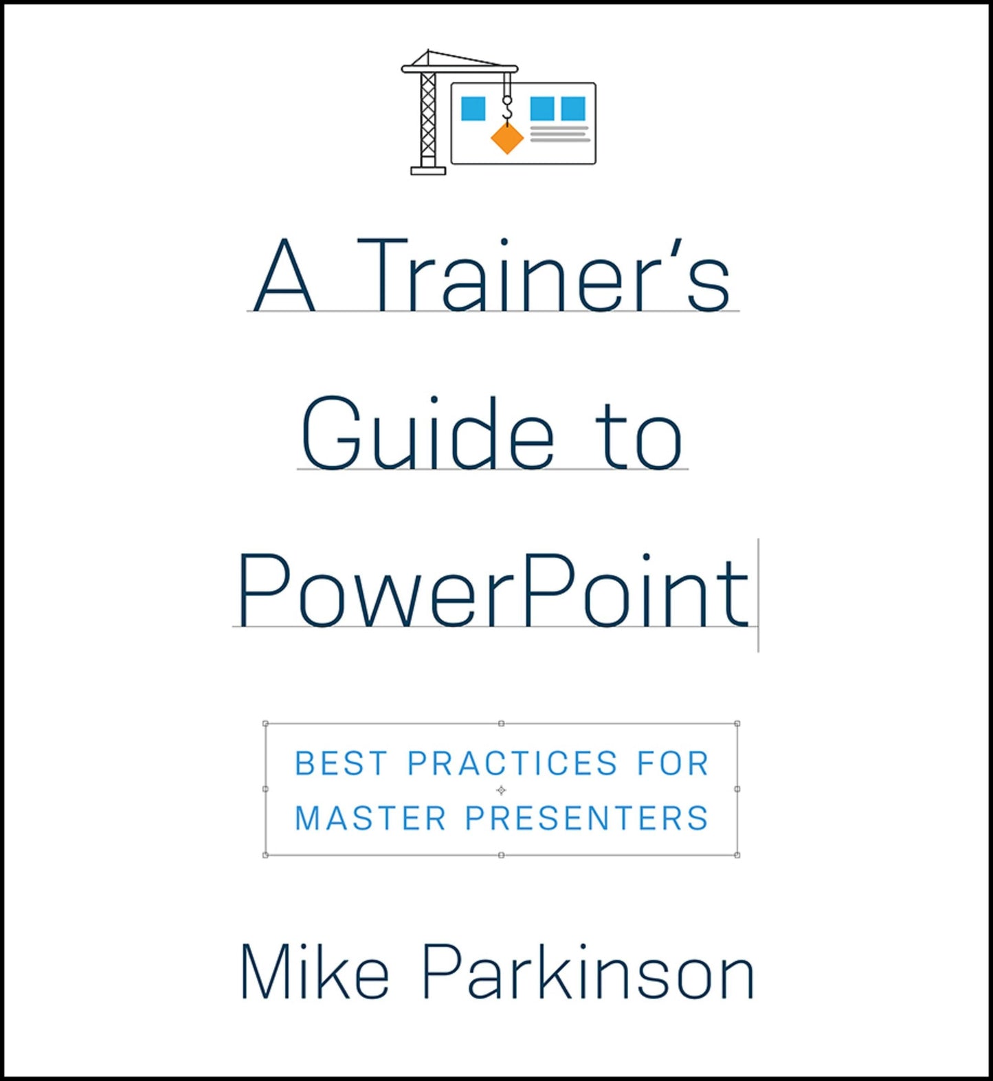 Book cover image for A Trainer’s Guide to PowerPoint ISBN: 9781947308527