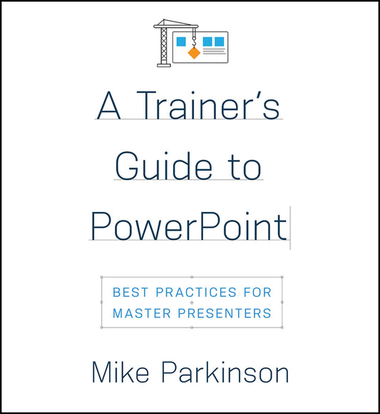 A Trainer’s Guide to PowerPoint
