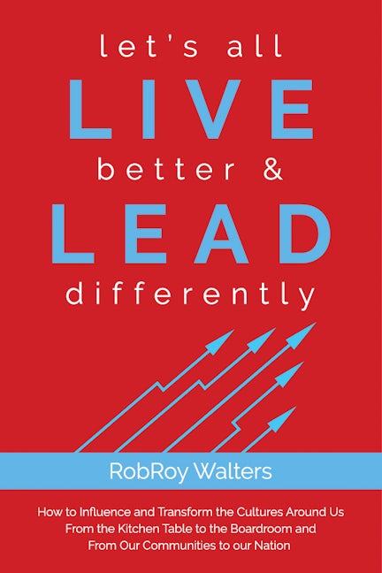Book cover image for let’s all LIVE better & LEAD differently ISBN: 9781948484763