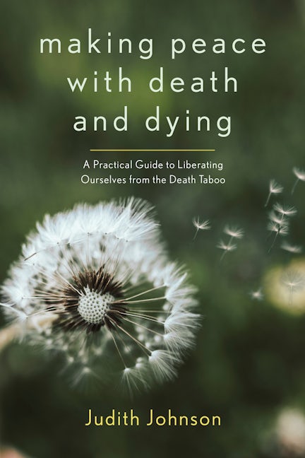 Book cover image for Making Peace with Death and Dying ISBN: 9781948626538