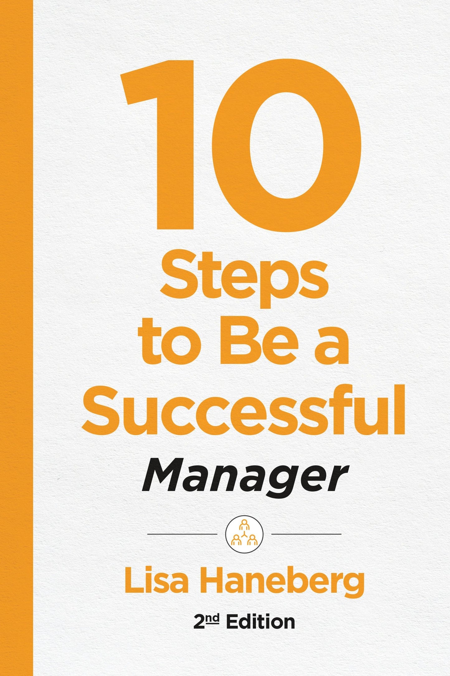 Book cover image for 10 Steps to Be a Successful Manager, 2nd Ed ISBN: 9781949036213