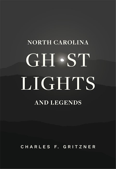 Book cover image for North Carolina Ghost Lights and Legends ISBN: 9781949467055