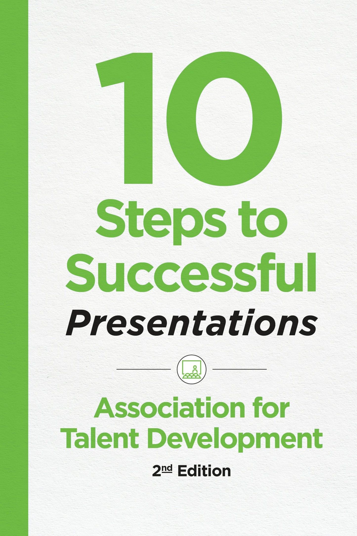 Book cover image for 10 Steps to Successful Presentations, 2nd Edition ISBN: 9781950496334