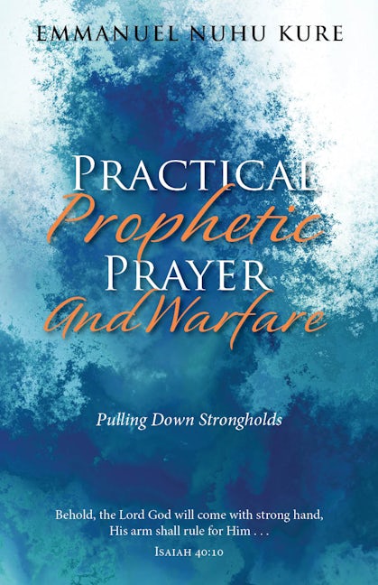 Book cover image for Practical Prophetic Prayer and Warfare ISBN: 9781952025112