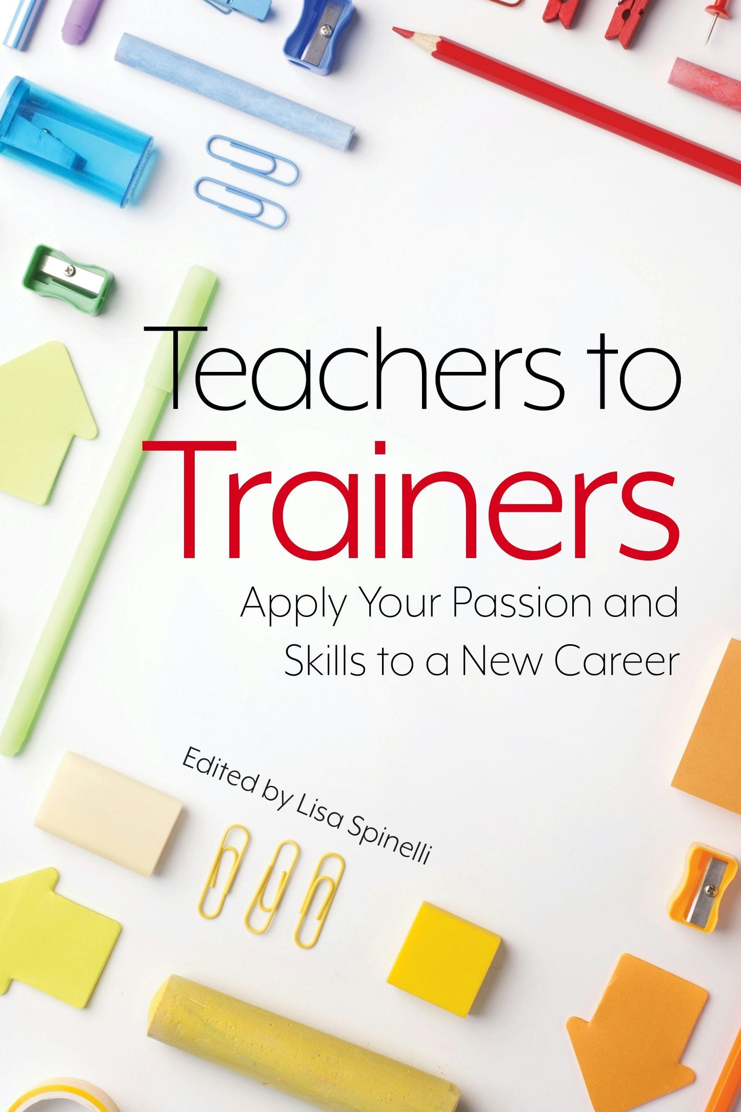 Book cover image for Teachers to Trainers ISBN: 9781952157158