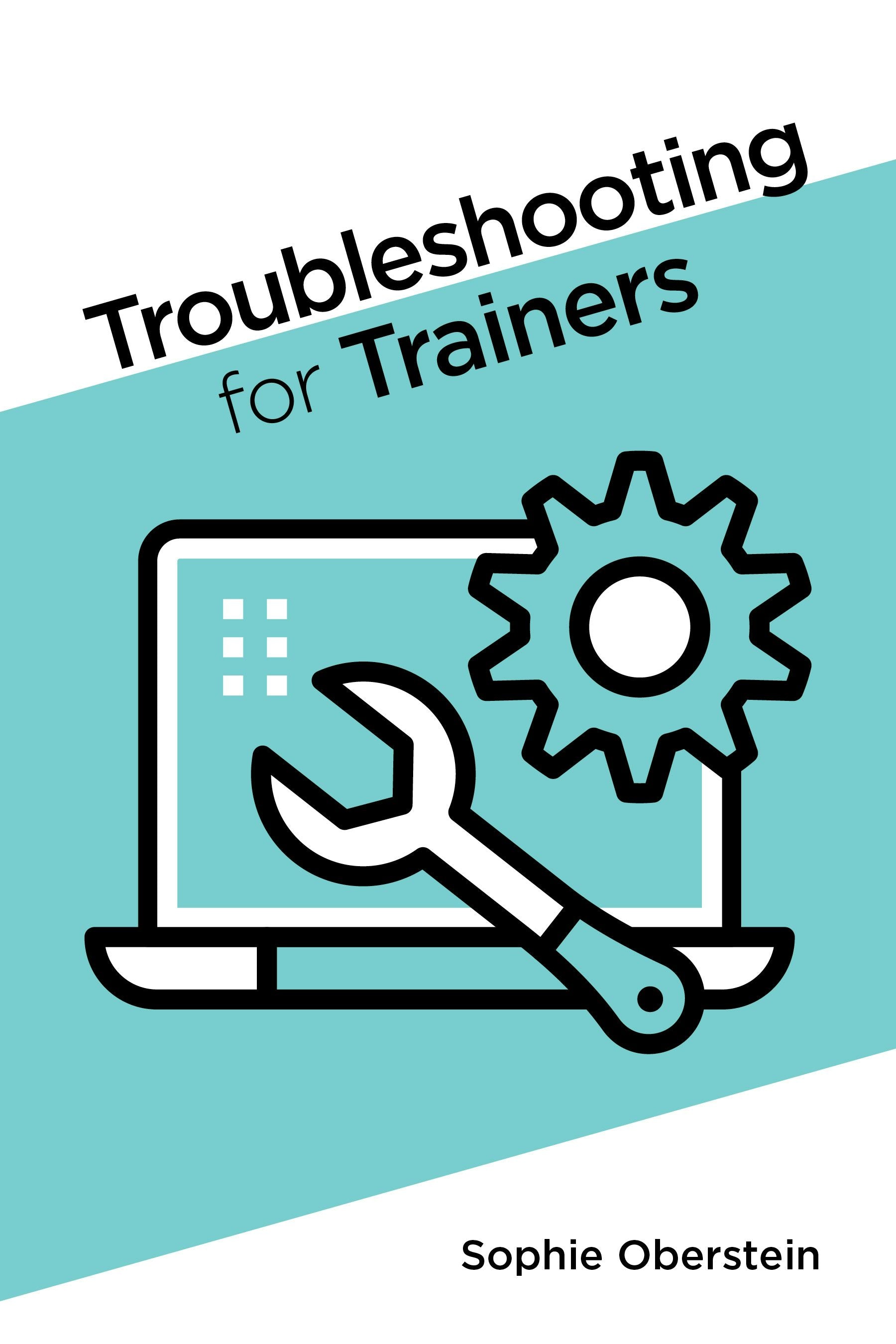 Book cover image for Troubleshooting for Trainers ISBN: 9781952157165