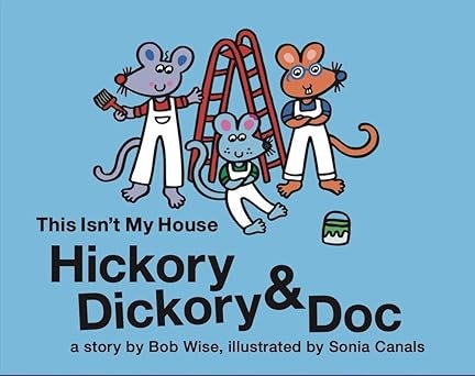 Book cover image for Hickory Dickory & Doc This Isn't My House ISBN: 9781953652416
