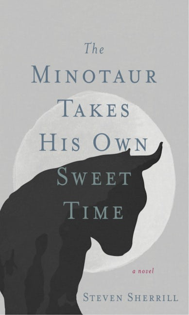 Book cover image for The Minotaur Takes His Own Sweet Time ISBN: 9781958888162