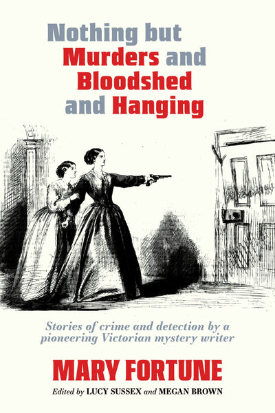 Cover image for Nothing But Murders and Bloodshed and Hanging, isbn: 9781959163107
