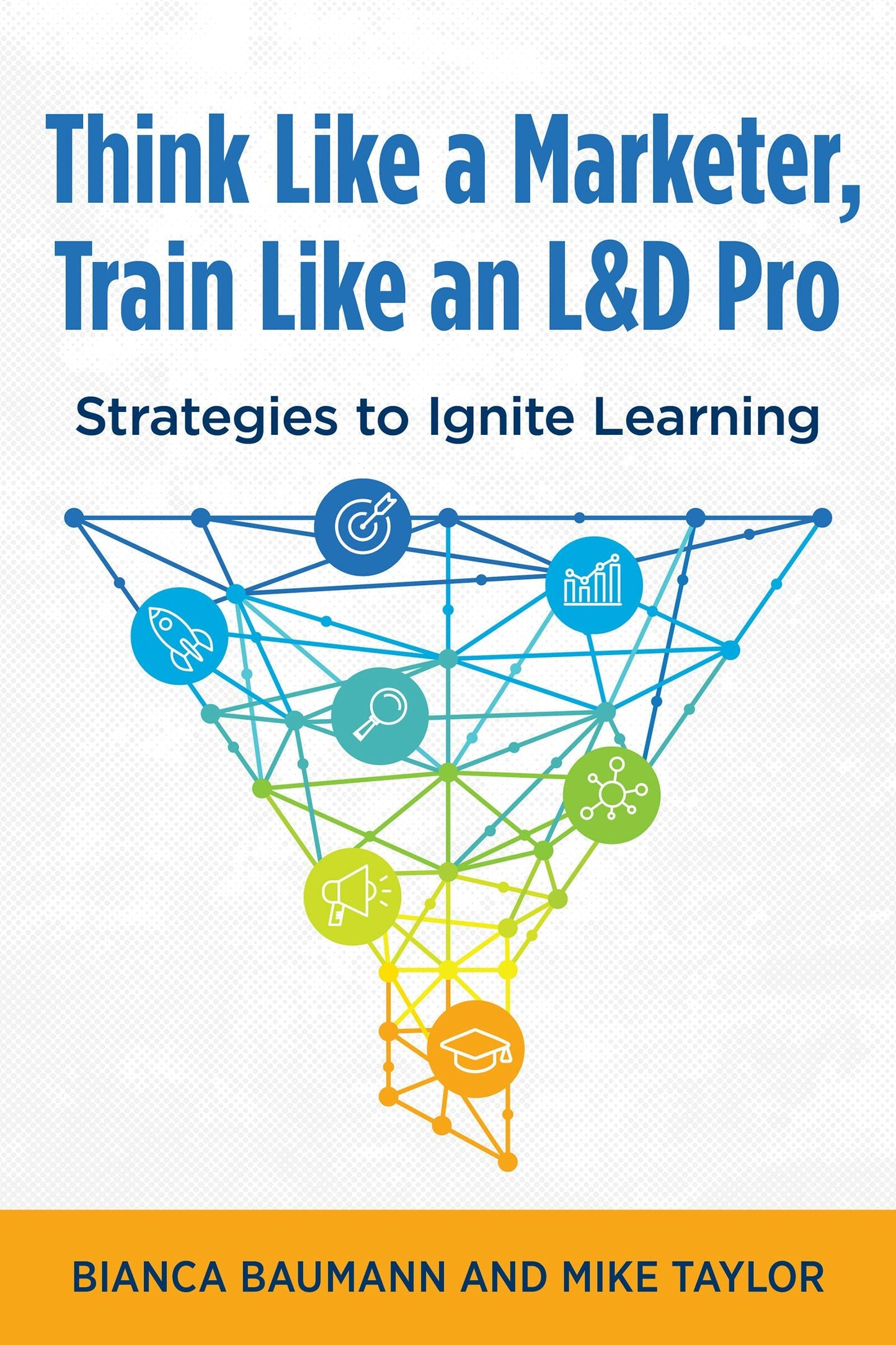 Book cover image for Think Like a Marketer, Train Like an L&D Pro ISBN: 9781960231192