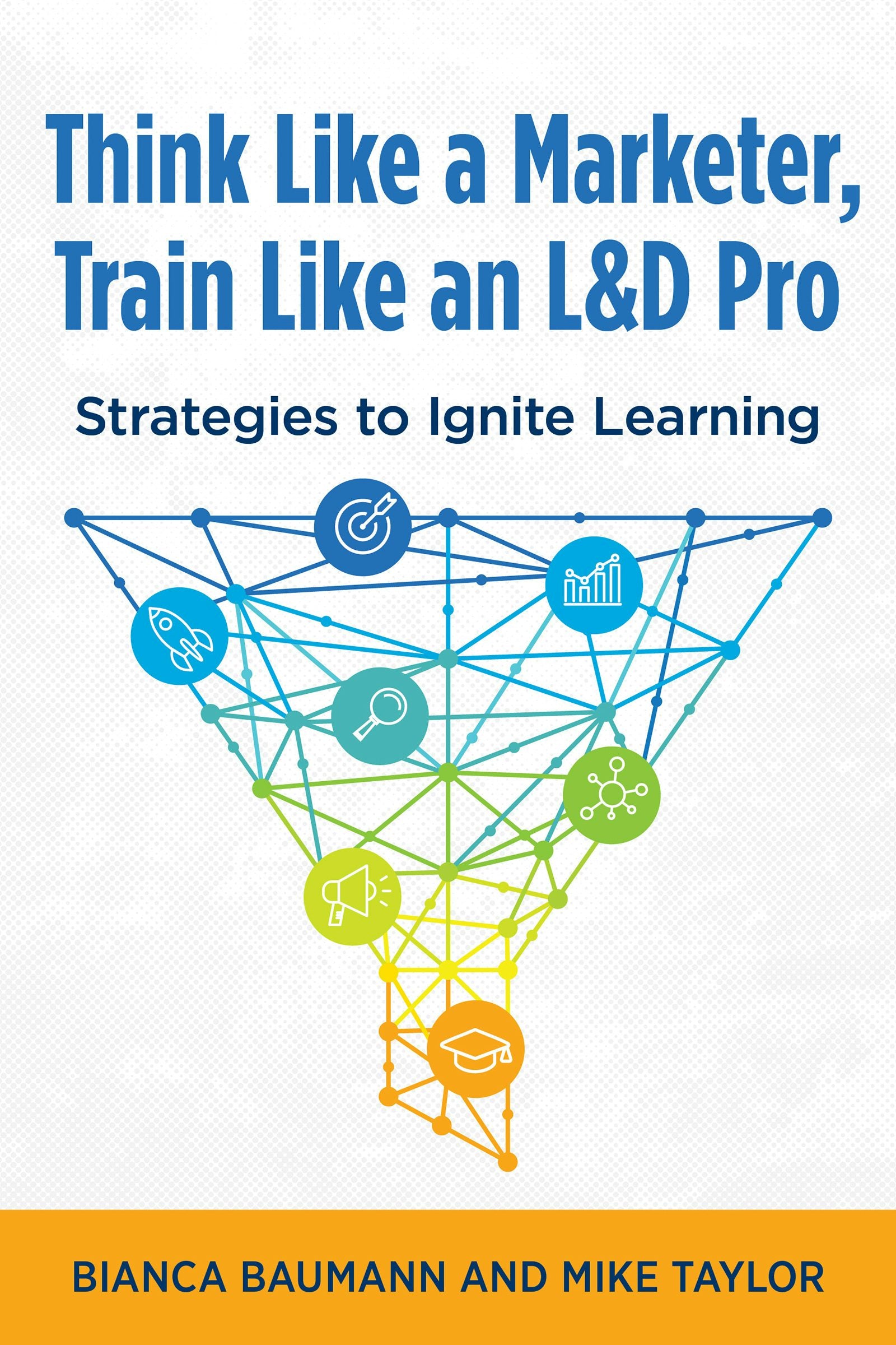 Book cover image for Think Like a Marketer, Train Like an L&D Pro ISBN: 9781960231208