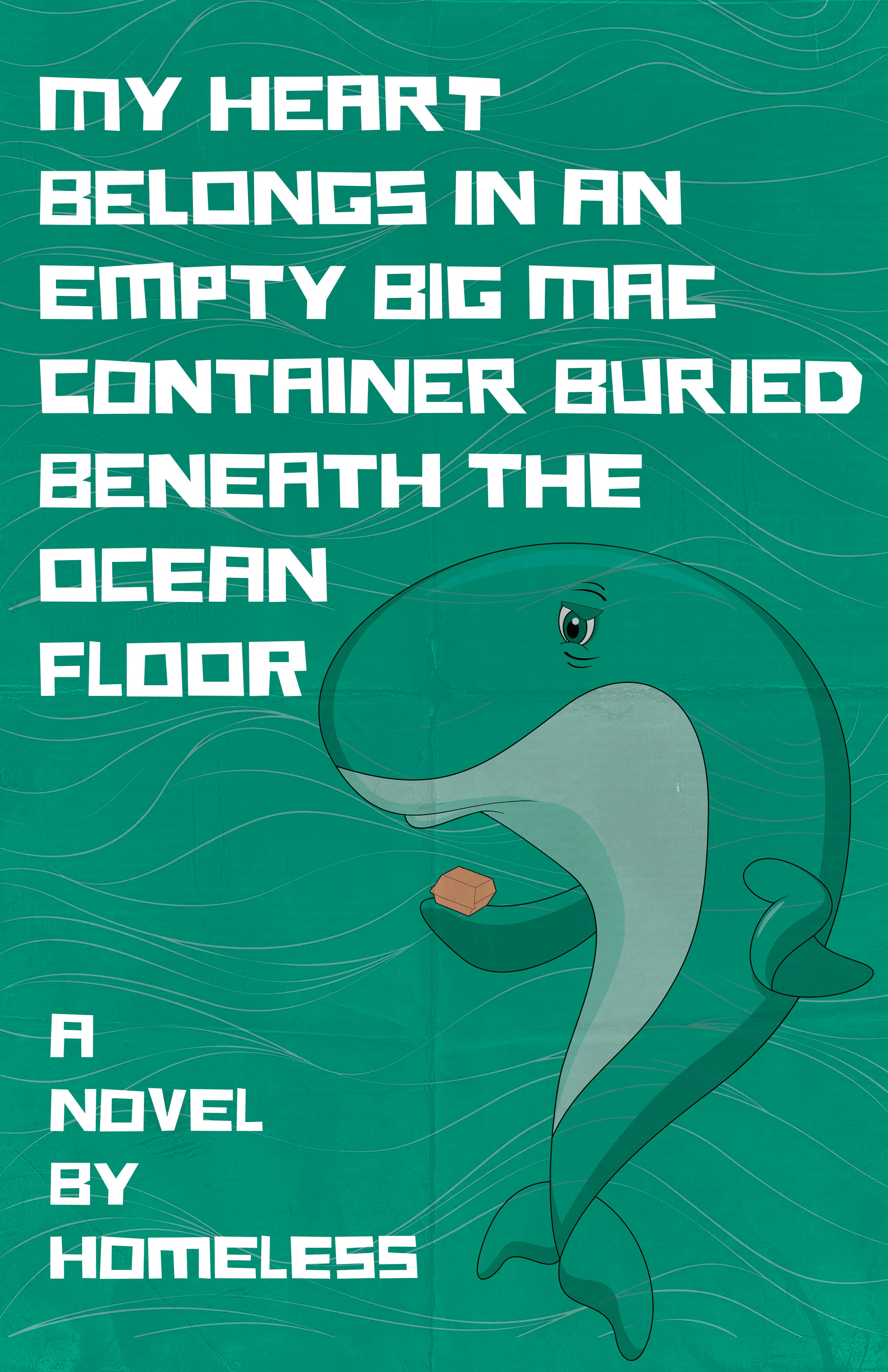 Book cover image for My Heart Belongs in an Empty Big Mac Container Buried Beneath the Ocean Floor ISBN: 9781960988744