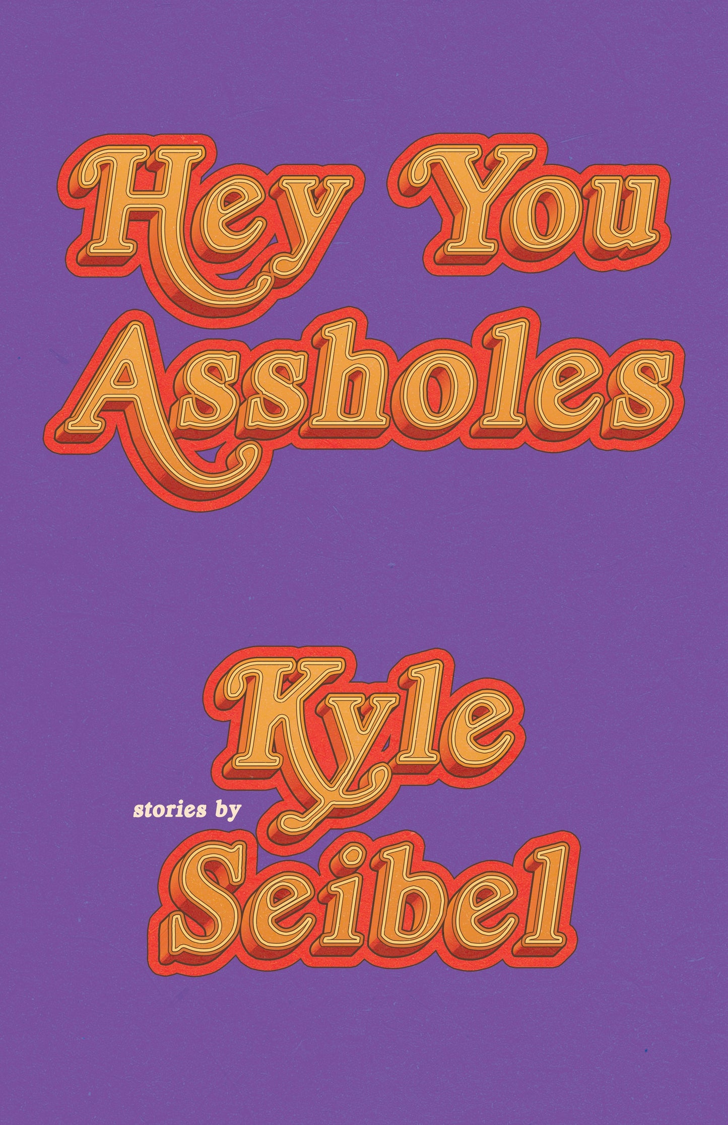 Book cover image for Hey You Assholes ISBN: 9781960988928