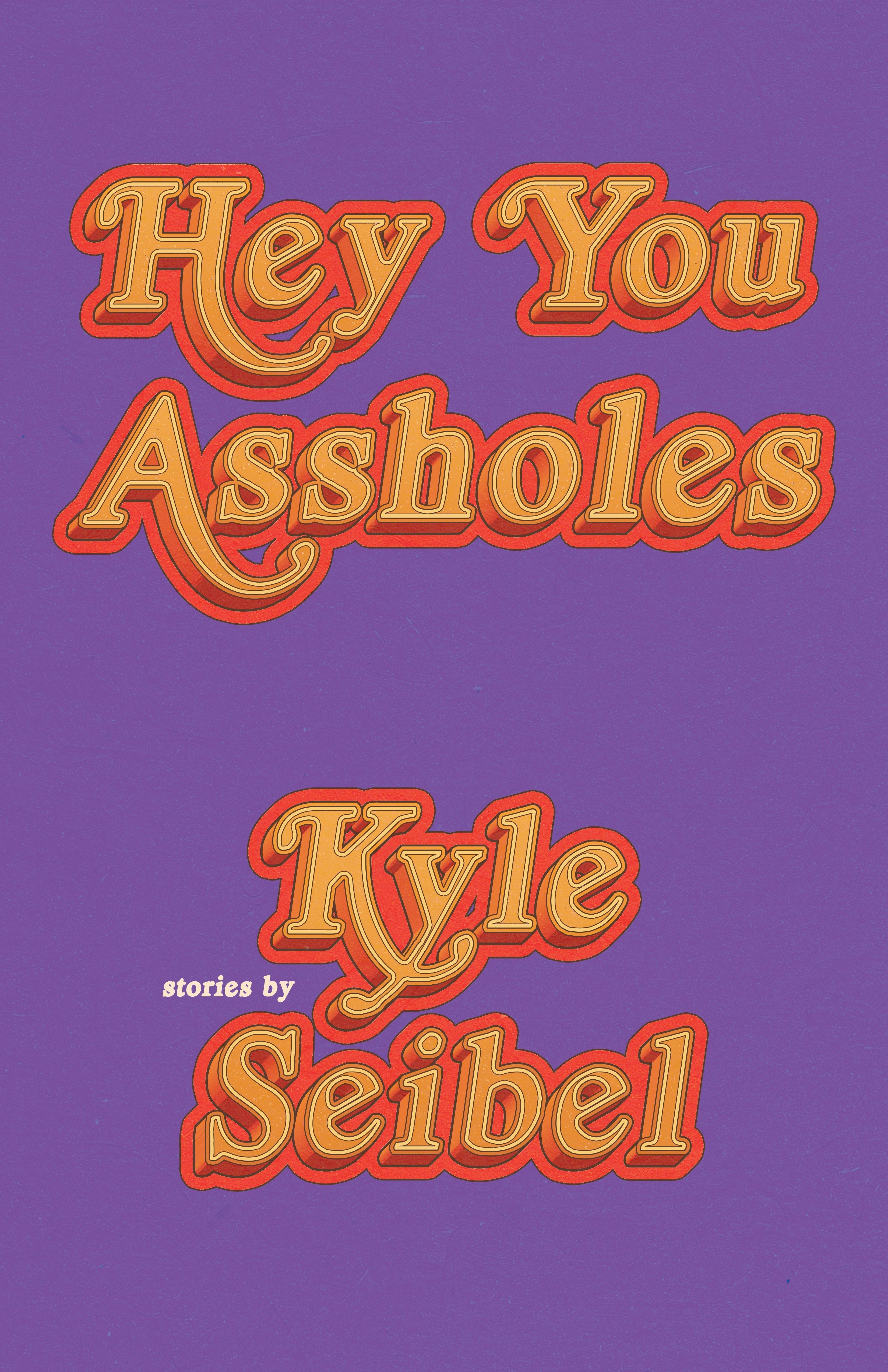 Book cover image for Hey You Assholes ISBN: 9781960988928