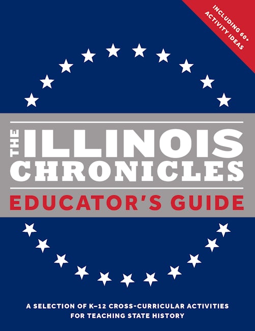 Book cover image for The Illinois Chronicles Educator's Guide ISBN: 9781999802813