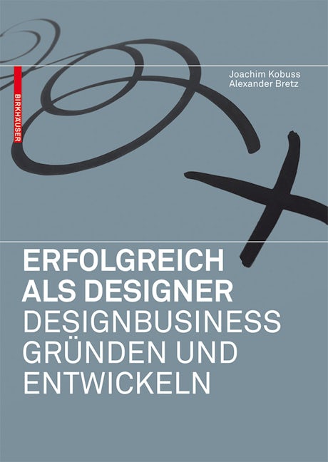 Book cover image for Erfolgreich als Designer – Designbusiness gründen und entwickeln ISBN: 9783034606721