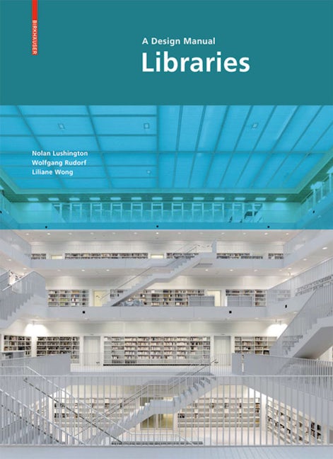 Book cover image for Libraries - A Design Manual ISBN: 9783034608268