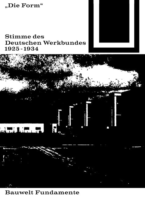 Book cover image for Die Form – Stimme des Deutschen Werkbundes 1925–1934 ISBN: 9783035600117
