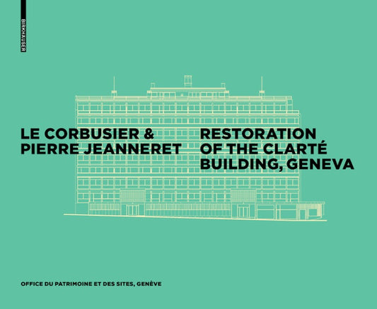 Le Corbusier & Pierre Jeanneret - Restoration of the Clarté Building, Geneva