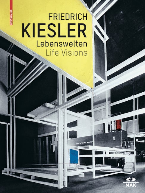 Book cover image for Friedrich Kiesler – Lebenswelten / Life Visions ISBN: 9783035611083