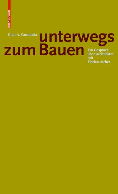 Book cover image for Gion A. Caminada. Unterwegs zum Bauen ISBN: 9783035615401