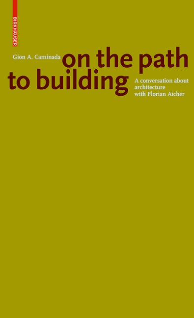 Book cover image for Gion A. Caminada. On the path to building ISBN: 9783035615425