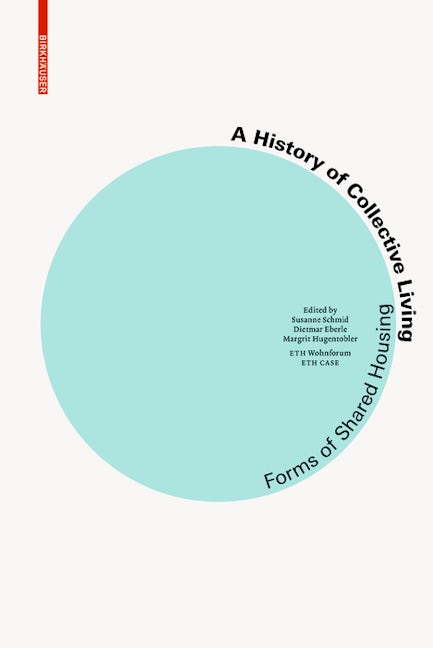 Book cover image for A History of Collective Living ISBN: 9783035618501