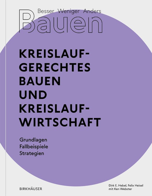 Book cover image for Besser - Weniger - Anders Bauen: Kreislaufgerechtes Bauen und Kreislaufwirtschaft ISBN: 9783035621082