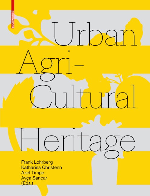 Book cover image for Urban Agricultural Heritage ISBN: 9783035622515