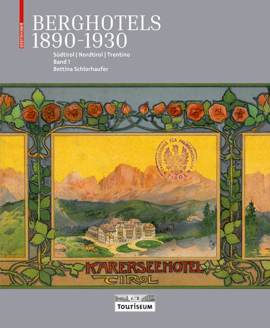 Book cover image for Berghotels 1890–1930: Südtirol, Nordtirol und Trentino ISBN: 9783035622690