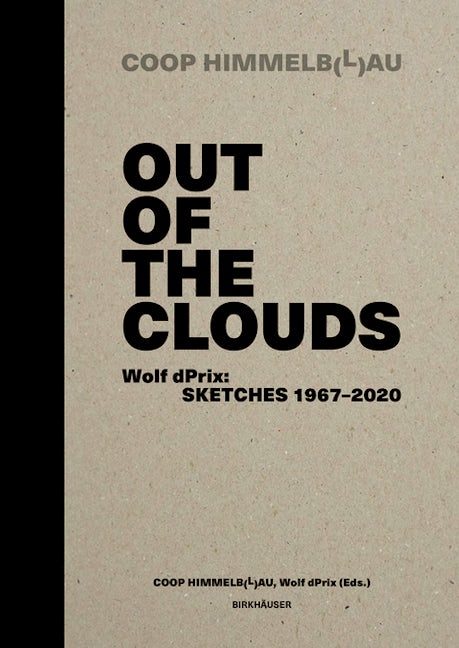Book cover image for Out of the Clouds. Wolf dPrix: Sketches 1967–2020 ISBN: 9783035625325