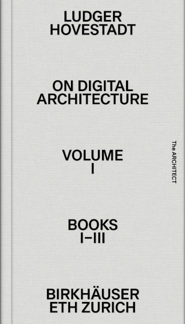 Book cover image for On Digital Architecture in Ten Books. Vol 1: Books I–III. ISBN: 9783035625981