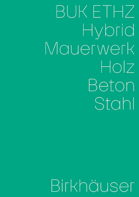 Book cover image for Hybrid, Mauerwerk, Beton, Holz, Stahl ISBN: 9783035627442