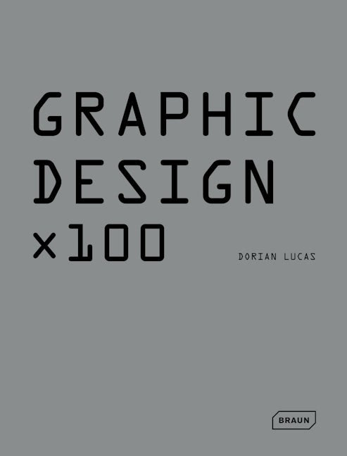 Book cover image for Graphic Design x 100 ISBN: 9783037681633