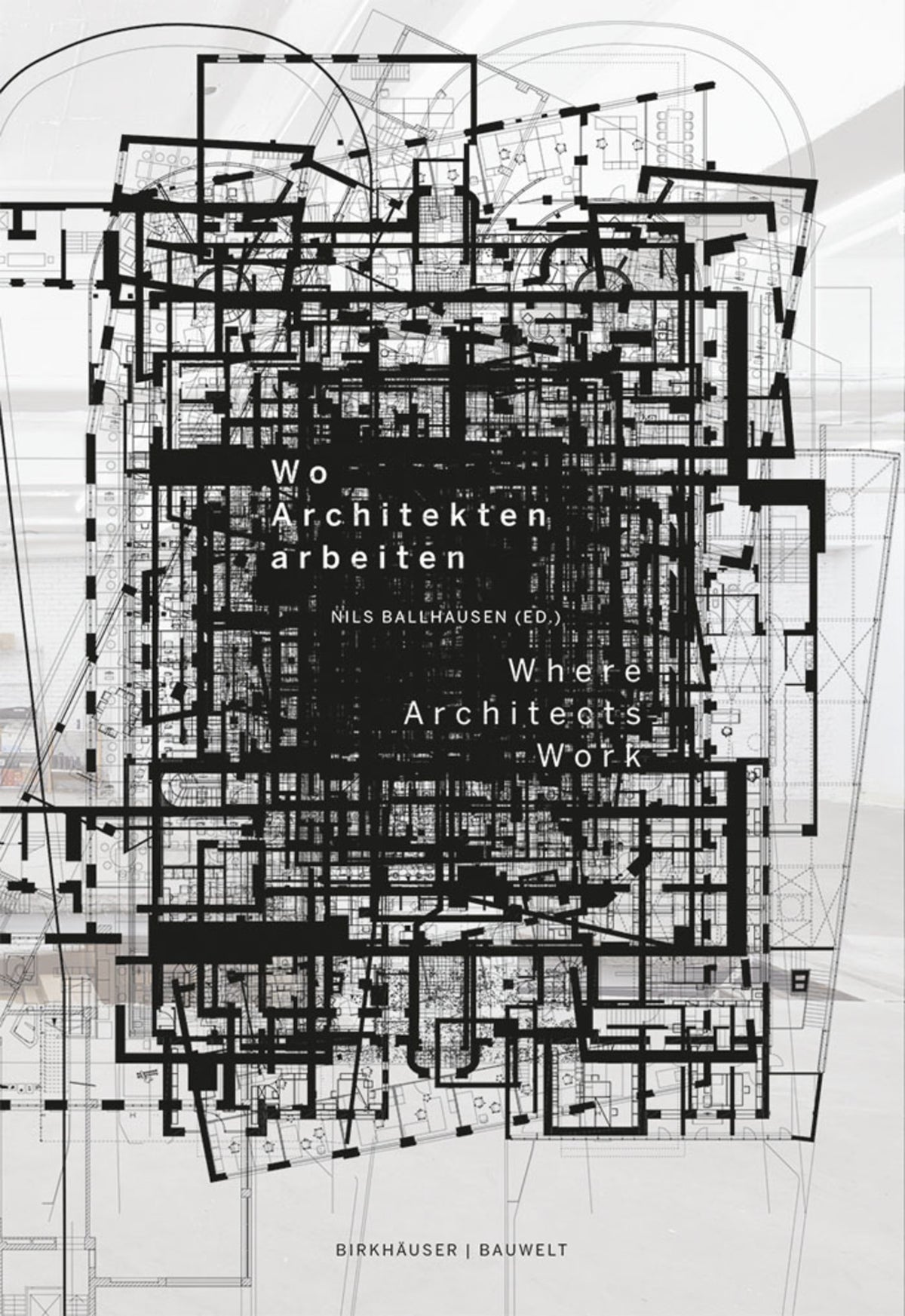Cover image for Wo Architekten arbeiten / Where Architects Work ISBN 9783038214120