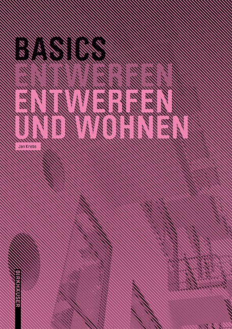 Book cover image for Basics Entwerfen und Wohnen ISBN: 9783038215219