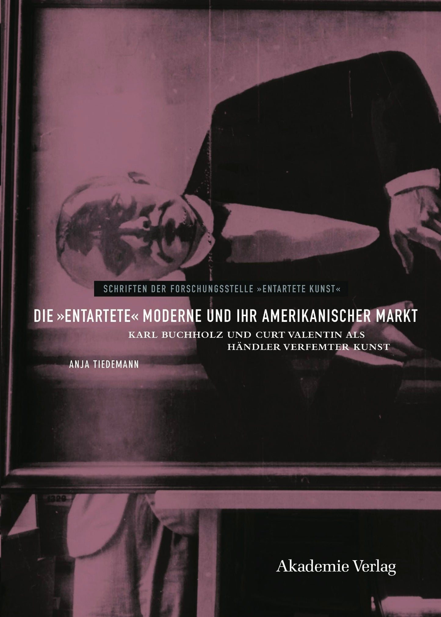 Book cover image for Die "entartete" Moderne und ihr amerikanischer Markt ISBN: 9783050061276