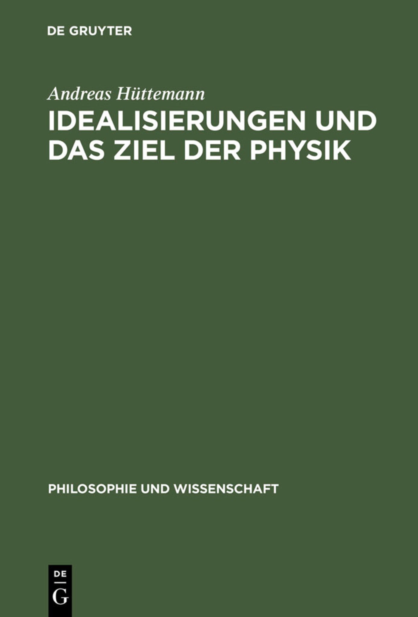 Cover image for Idealisierungen und das Ziel der Physik ISBN 9783110152814