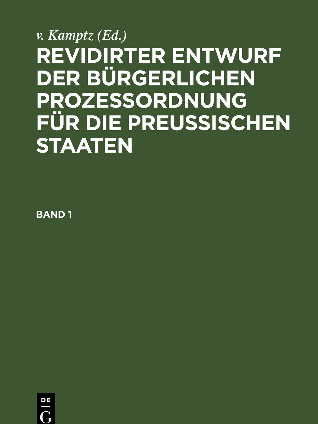 Cover image for Revidirter Entwurf der bürgerlichen Prozeßordnung für die Preussischen Staaten. Band 1 ISBN 9783111076973