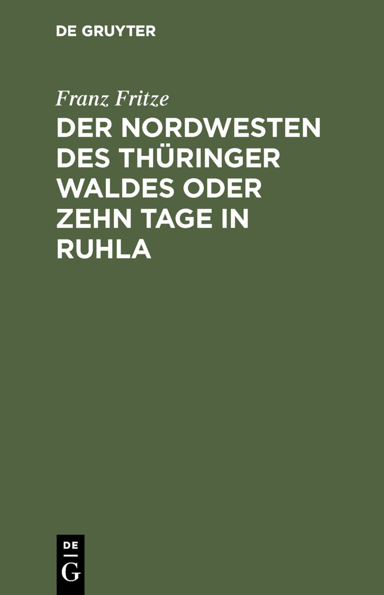 Cover image for Der Nordwesten des Thüringer Waldes oder zehn Tage in Ruhla ISBN 9783111097831