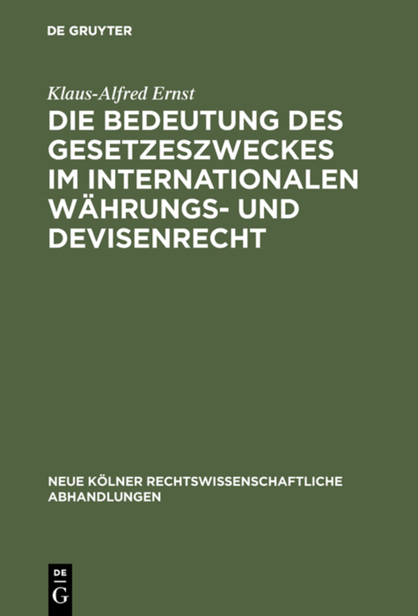 Cover image for Die Bedeutung des Gesetzeszweckes im internationalen Währungs- und Devisenrecht ISBN 9783111163703