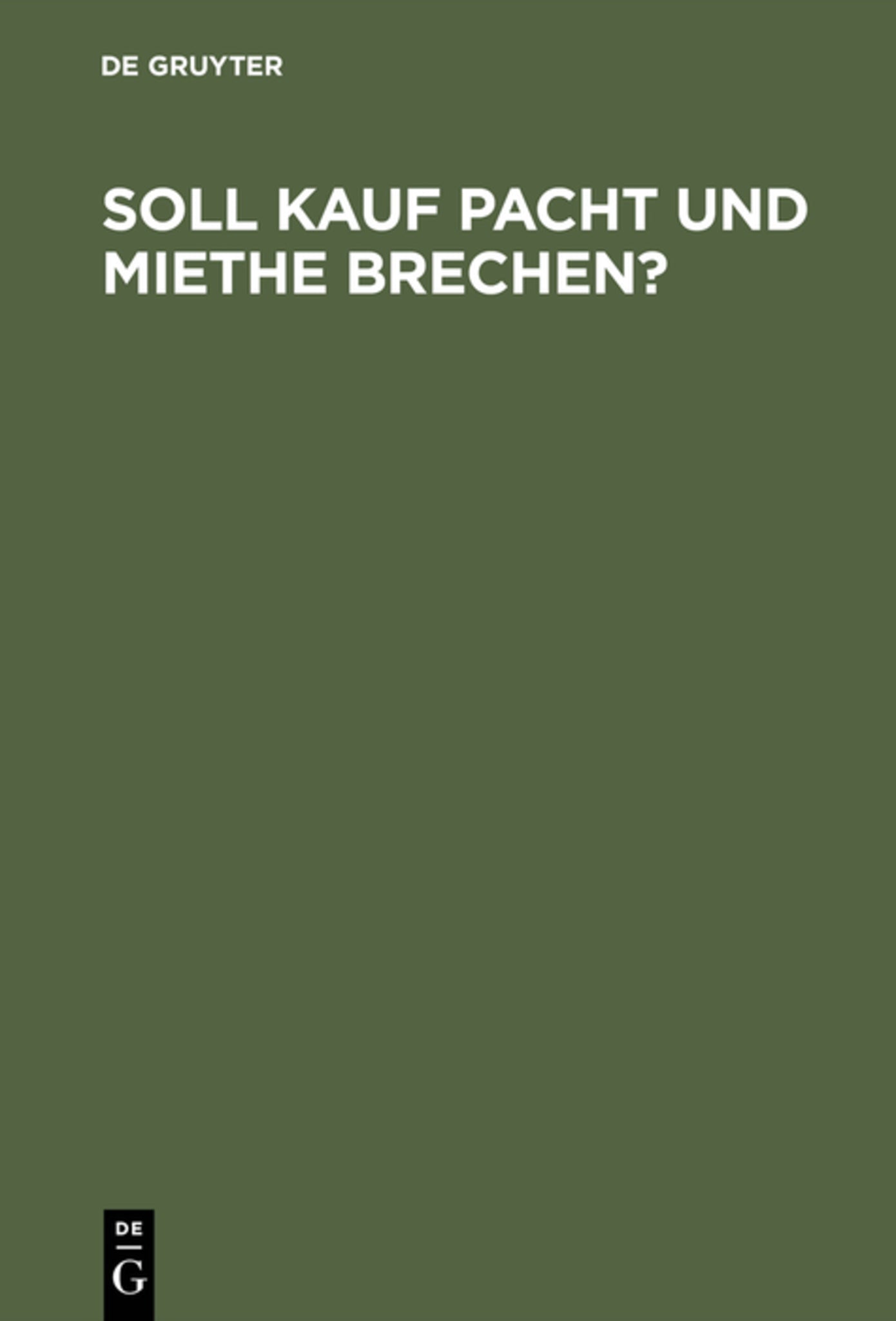 Cover image for Soll Kauf Pacht und Miethe brechen? ISBN 9783111170206