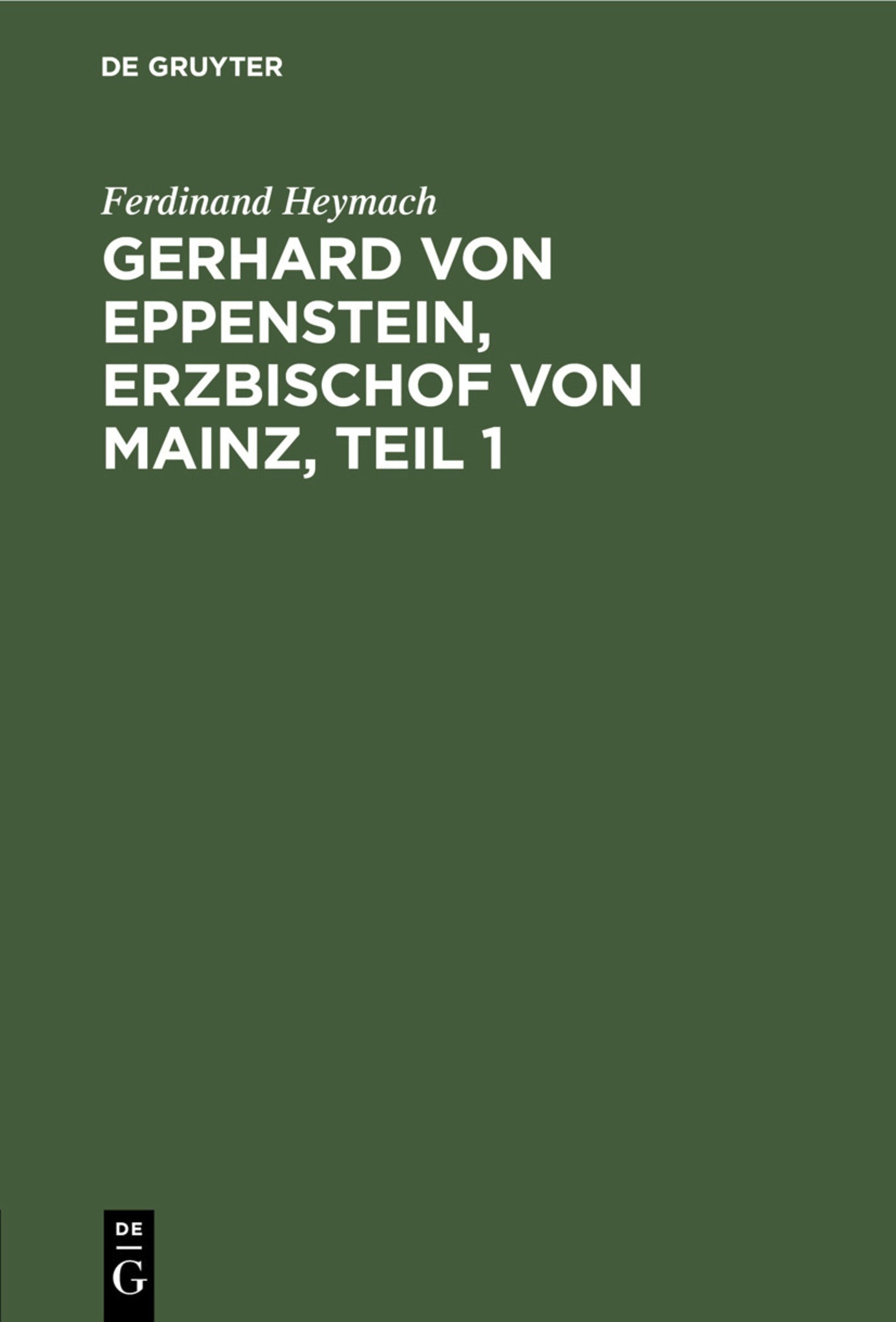 Cover image for Gerhard von Eppenstein, Erzbischof von Mainz, Teil 1 ISBN 9783111197869