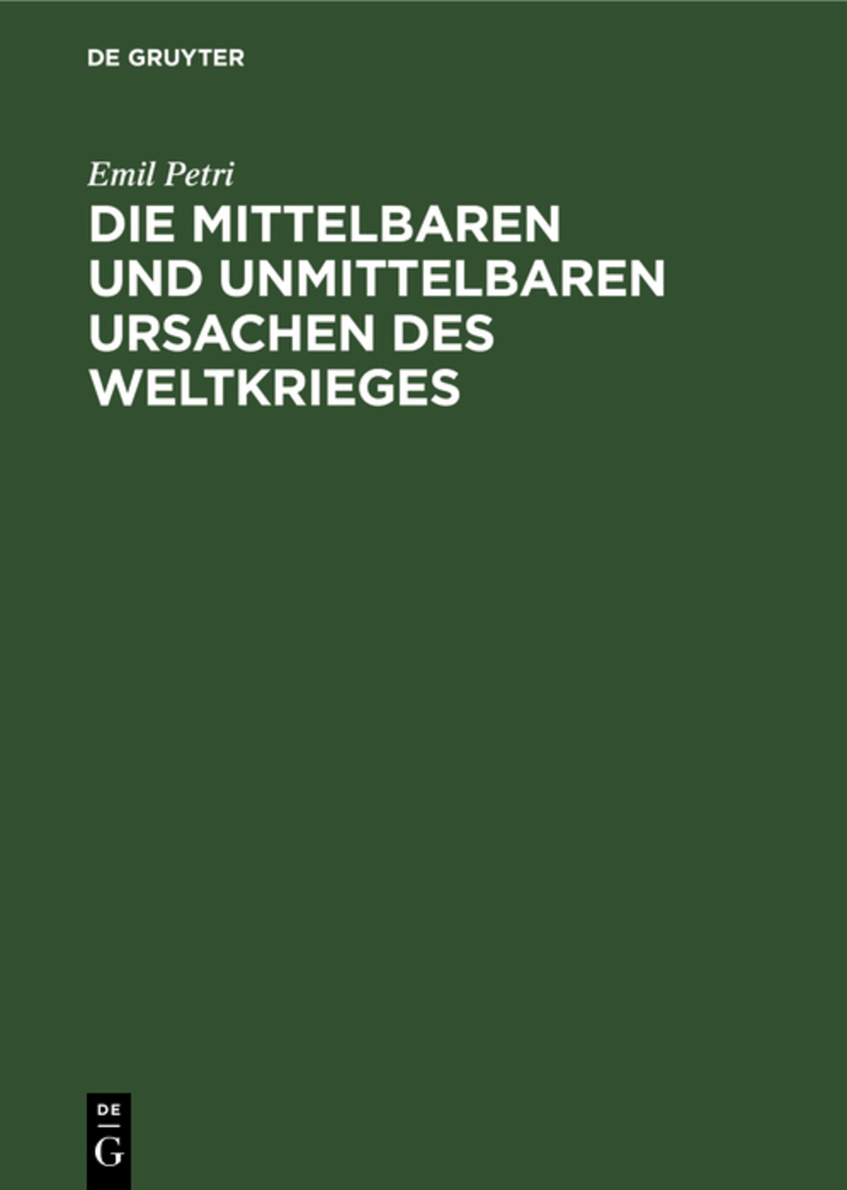 Cover image for Die mittelbaren und unmittelbaren Ursachen des Weltkrieges ISBN 9783111220147