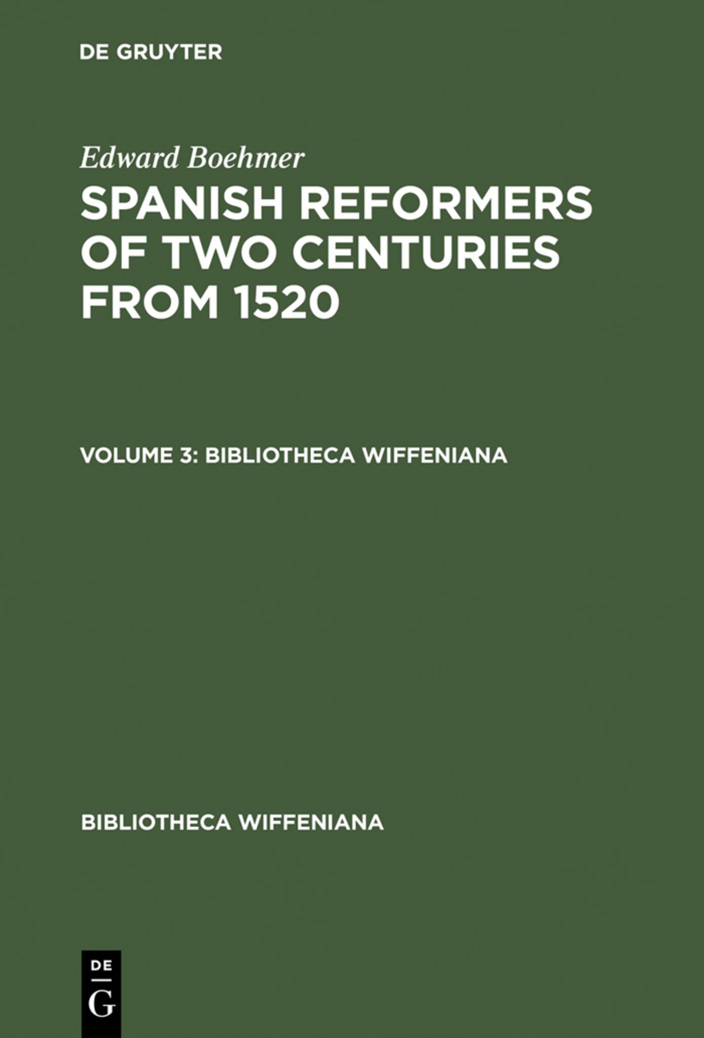 Cover image for Edward Boehmer: Spanish Reformers of Two Centuries from 1520. Volume 3 ISBN 9783111226514