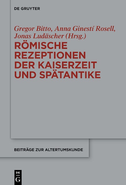 Book cover image for Römische Rezeptionen der Kaiserzeit und Spätantike ISBN: 9783111238494