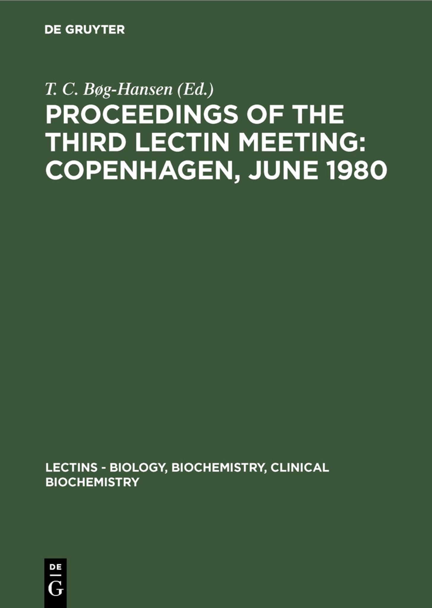 Cover image for Proceedings of the Third Lectin Meeting: Copenhagen, June 1980 ISBN 9783111242385